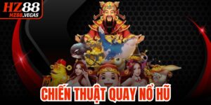 Chiến Thuật Quay Hũ