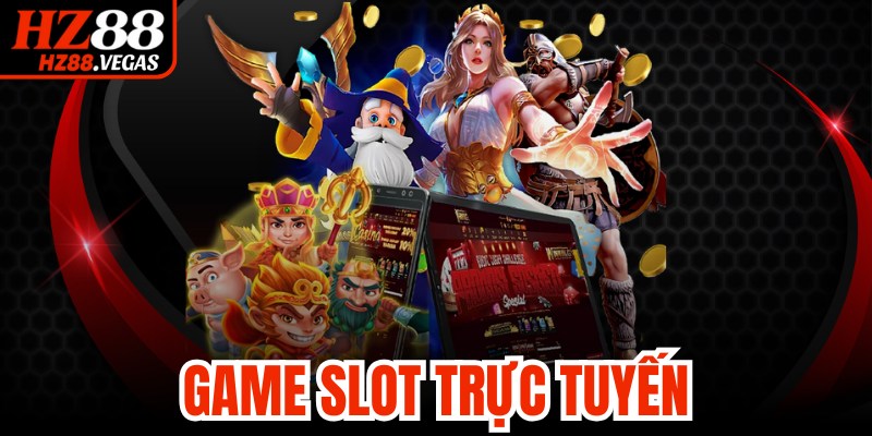 Game Slot Trực Tuyến