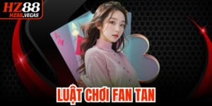 Luật Chơi Fan Tan